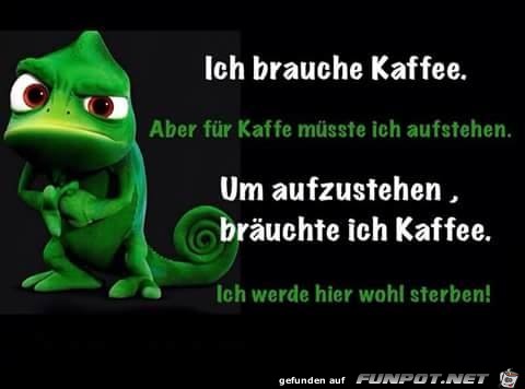 Ich brauche Kaffee