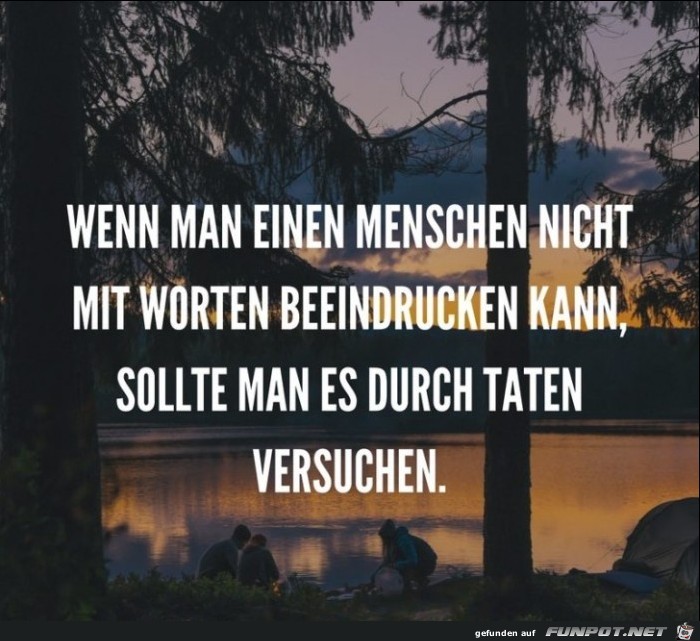 wenn-man-einen-menschen-nicht-mit-worten-beeindrucken-kann- wenn-man-einen-menschen-nicht-mit-worten-beeindrucken-kann-