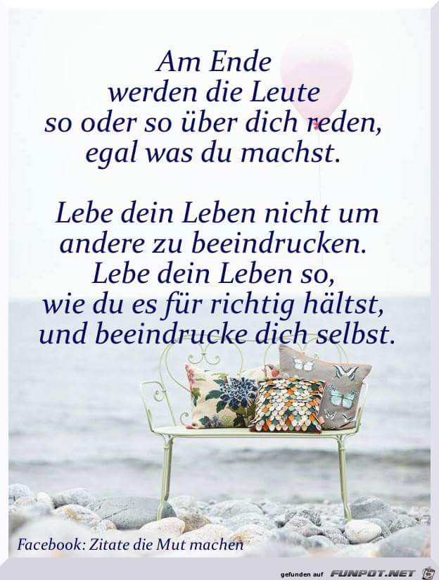 am Ende werden die Leute...