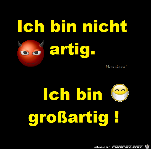 Ich bin nicht artig Ich bin nicht artig