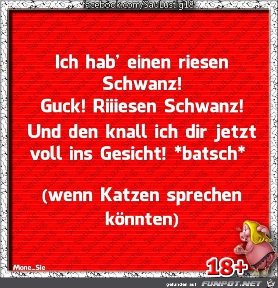 Ich habe einen riesen Ich habe einen riesen