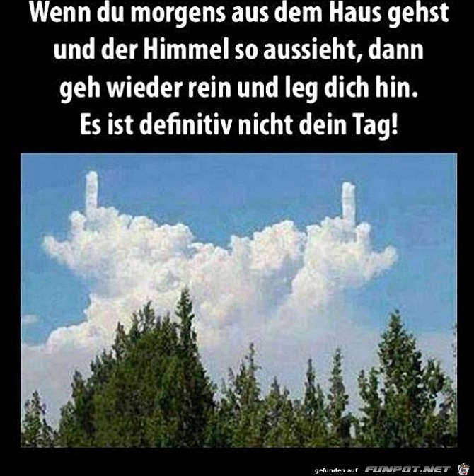 Wenn Du morgens aus dem Haus gehst... Wenn Du morgens aus dem Haus gehst...