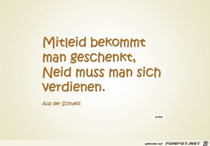 Mitleid bekommt man geschenkt Mitleid bekommt man geschenkt
