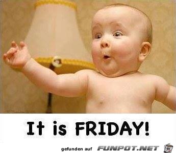 It is Freiday It is Freiday