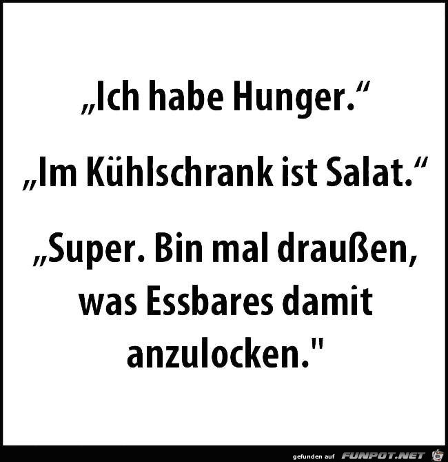 Ich habe Hunger Ich habe Hunger