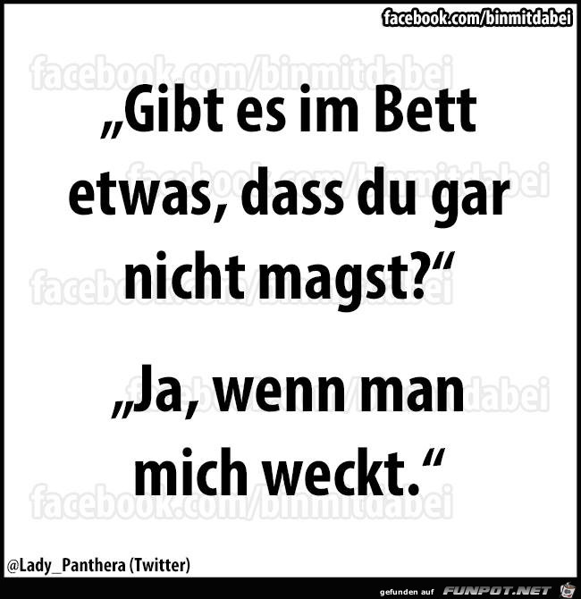 Gibt es etwas im Bett... Gibt es etwas im Bett...
