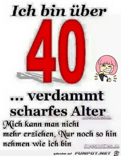 Ich bin ueber 40