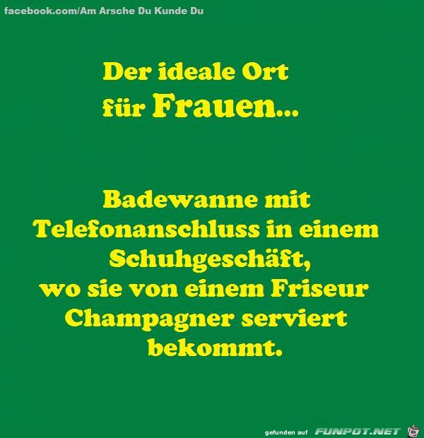 Der ideale Ort für Frauen Der ideale Ort für Frauen