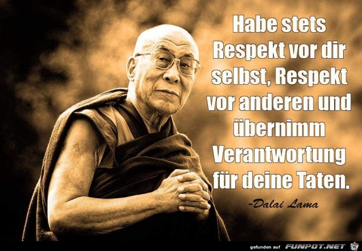 Habe stets Respekt...