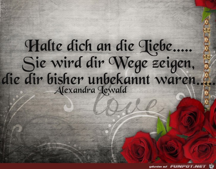 Halte dich an die Liebe