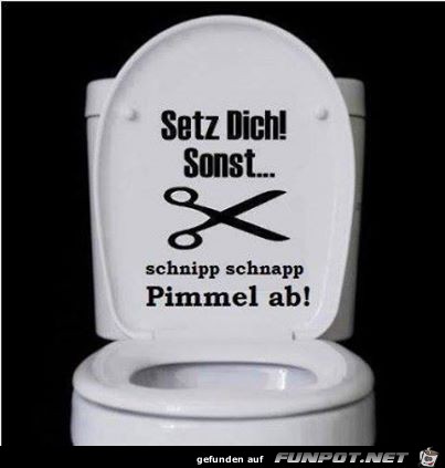 Setzt dich sonst 