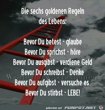 SECHS GOLDENE REGELN SECHS GOLDENE REGELN