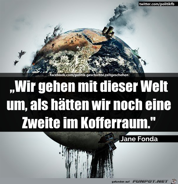 Wir gehen mit dieser Welt um