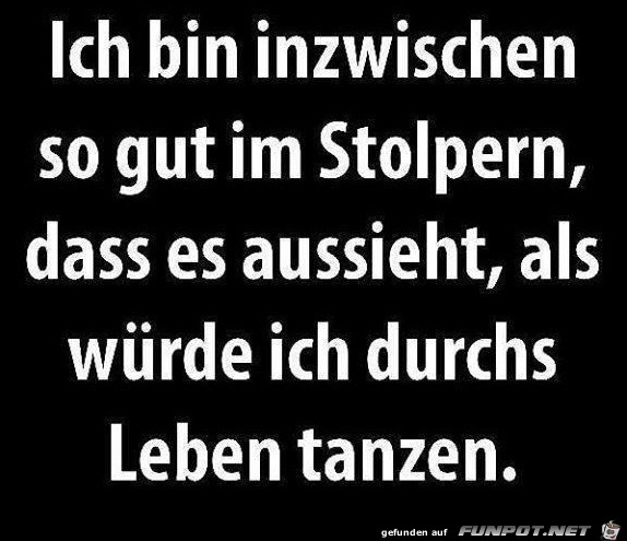 ich bin inzwischen so gut... ich bin inzwischen so gut...