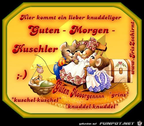 Guten Morgen Kuschler