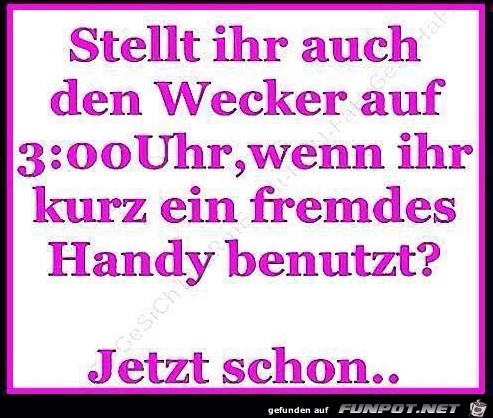 Stellt ihr auch den Wecker... Stellt ihr auch den Wecker...