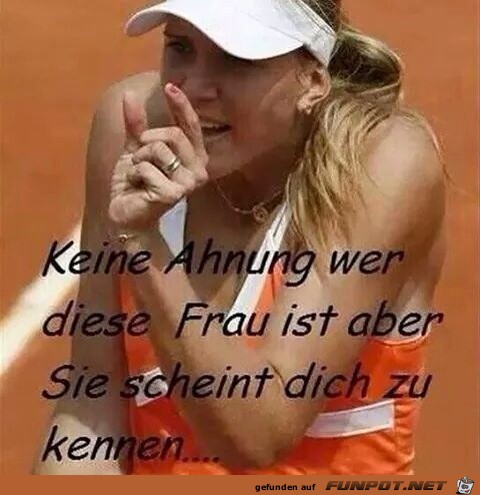 sie kennt dich