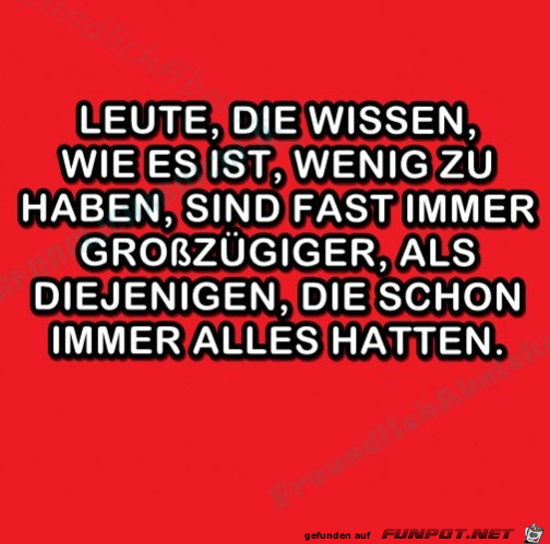 Grosszuegigkeit Grosszuegigkeit