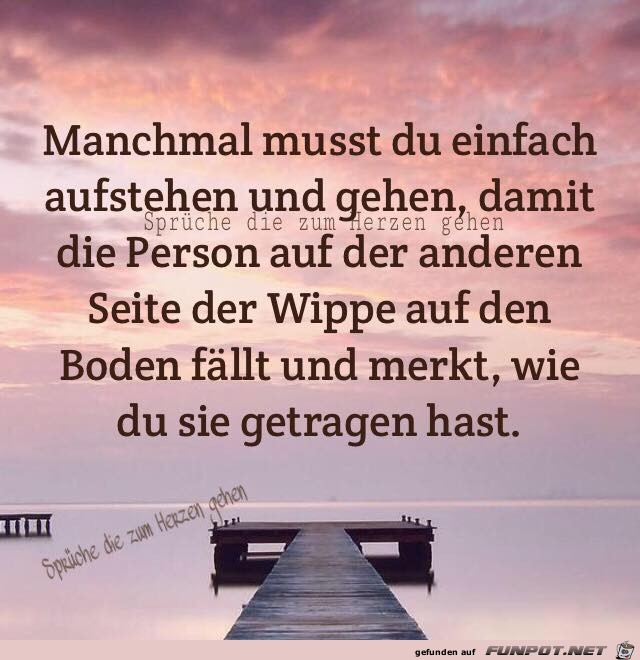 Manchmal musst du