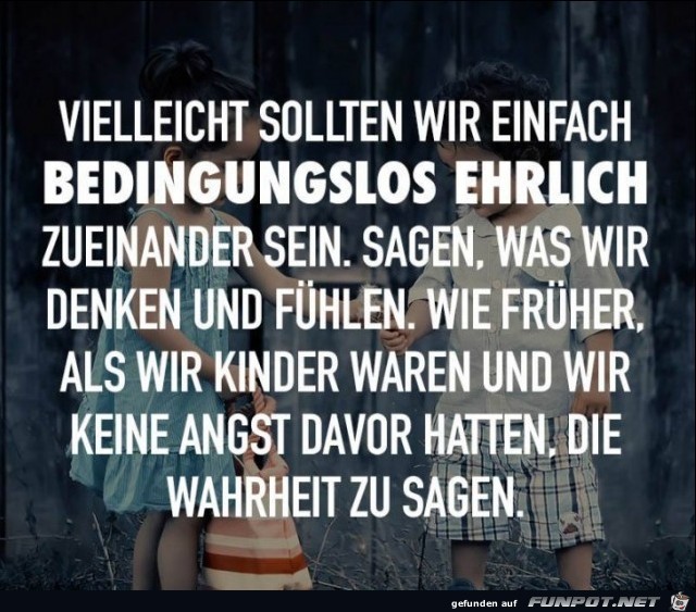 Ehrlich sein Ehrlich sein