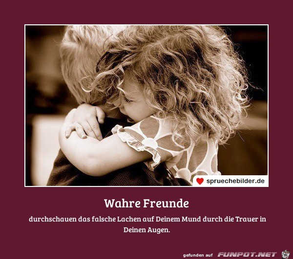 Wahre Freunde kannst du nicht taeuschen Wahre Freunde kannst du nicht taeuschen
