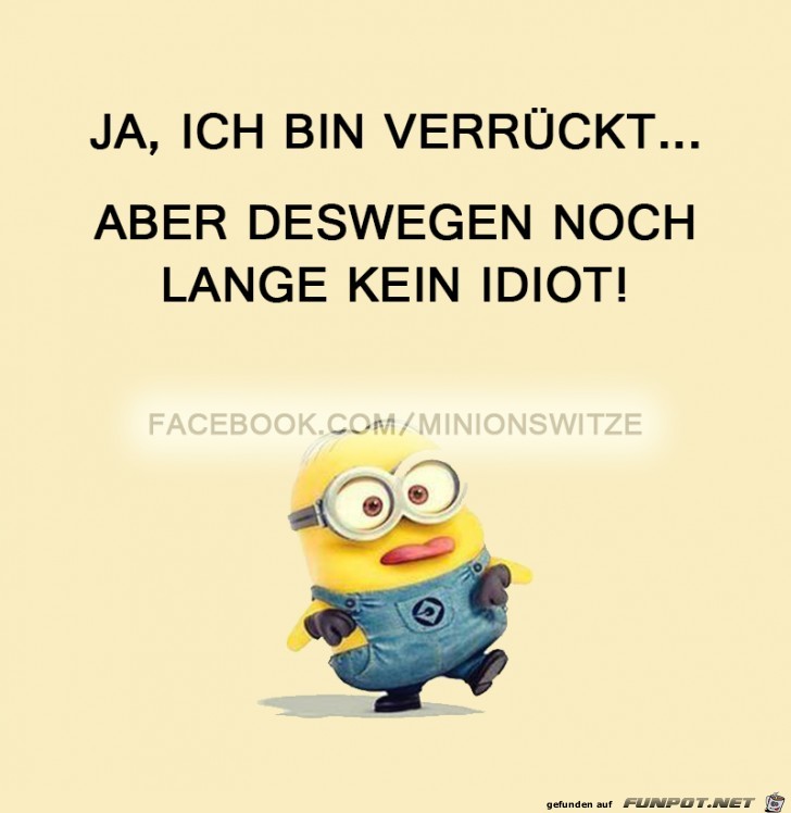 Ich bin verrueckt Ich bin verrueckt