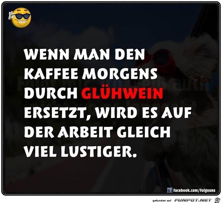 Gluehwein statt Kaffee Gluehwein statt Kaffee