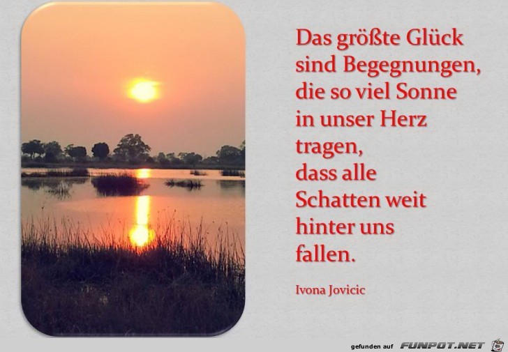 Das grte Glck sind...