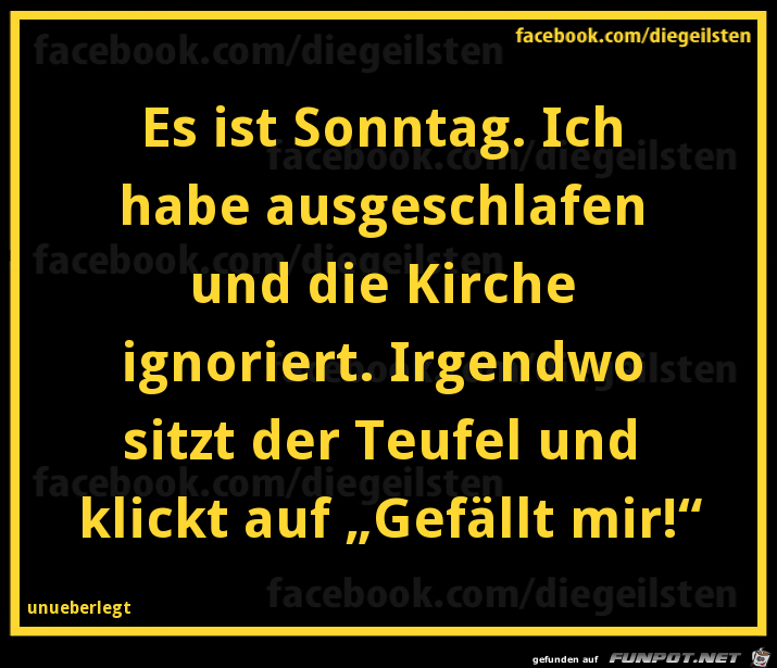 diegeilsten Sonntag diegeilsten Sonntag