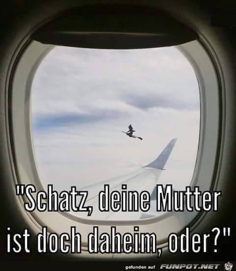 Schatz deine Mutter