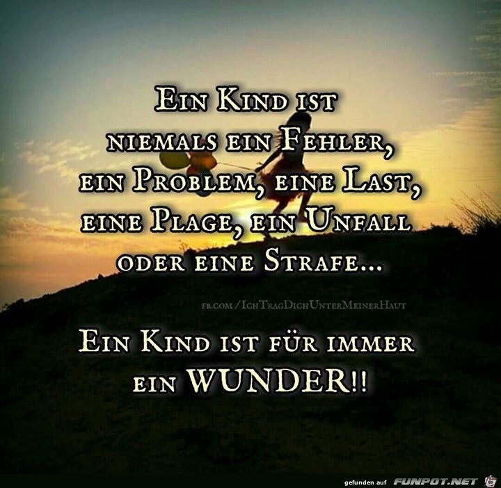 Ein Kind ist niemals ein Fehler...