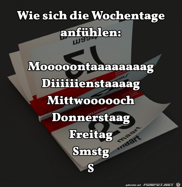 Wie sich die Wochentage anfuehlen Wie sich die Wochentage anfuehlen