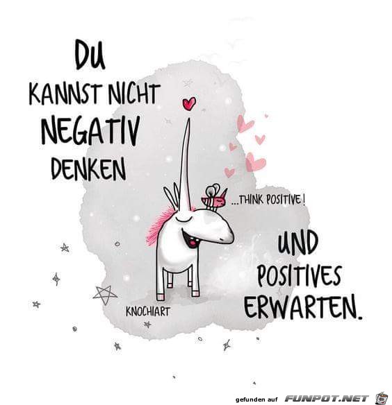 du kannst nicht negativ denken du kannst nicht negativ denken