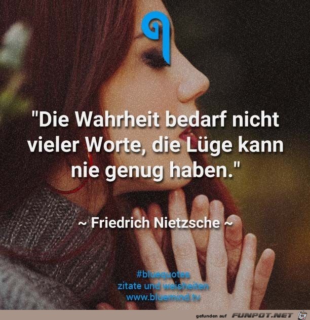 die Wahrheit bedarf nicht