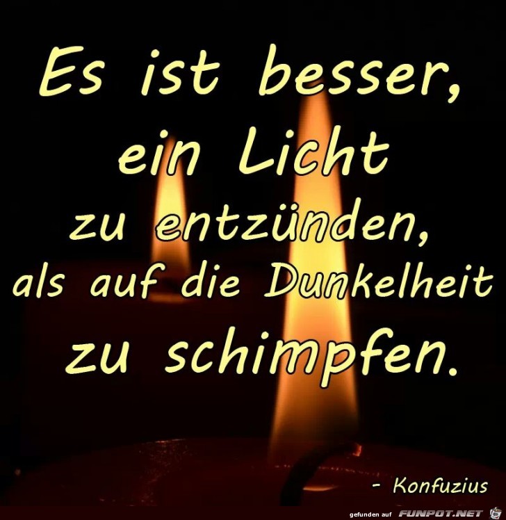 es ist besser ein Licht zu entzuenden es ist besser ein Licht zu entzuenden