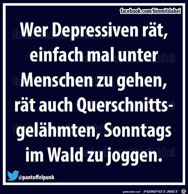 Wer Depressiven...