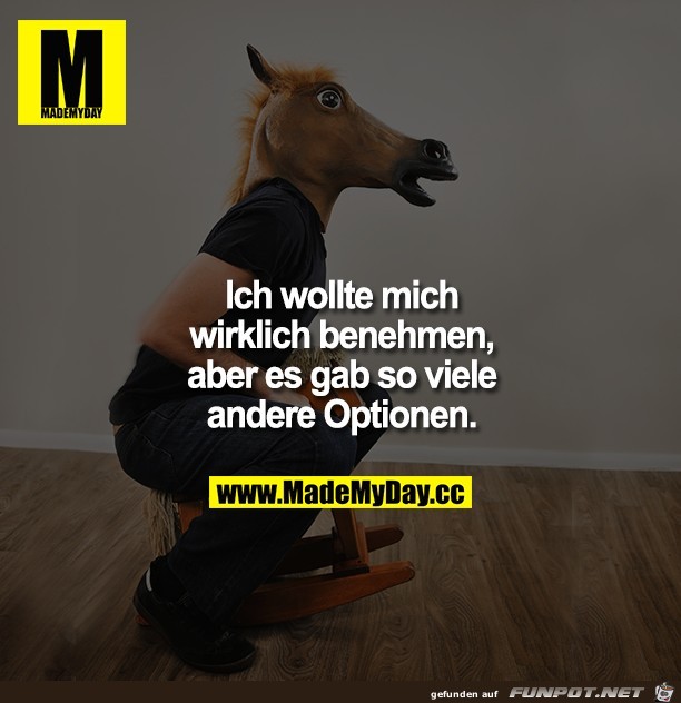 Wollte mich benehmen