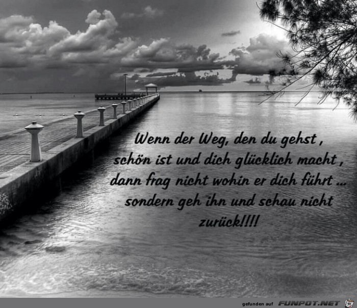Wenn der Weg, den Du gehst... Wenn der Weg, den Du gehst...