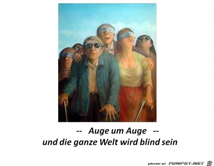 Auge um Auge Auge um Auge