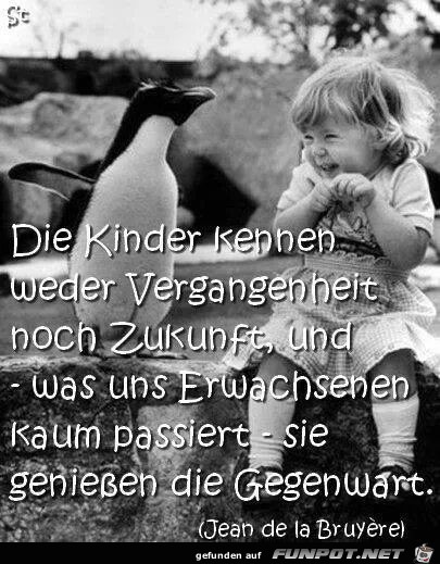 Die Kinder kennen weder...