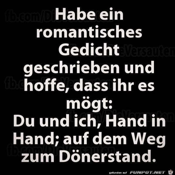 Habe ein romantisches Gedicht...