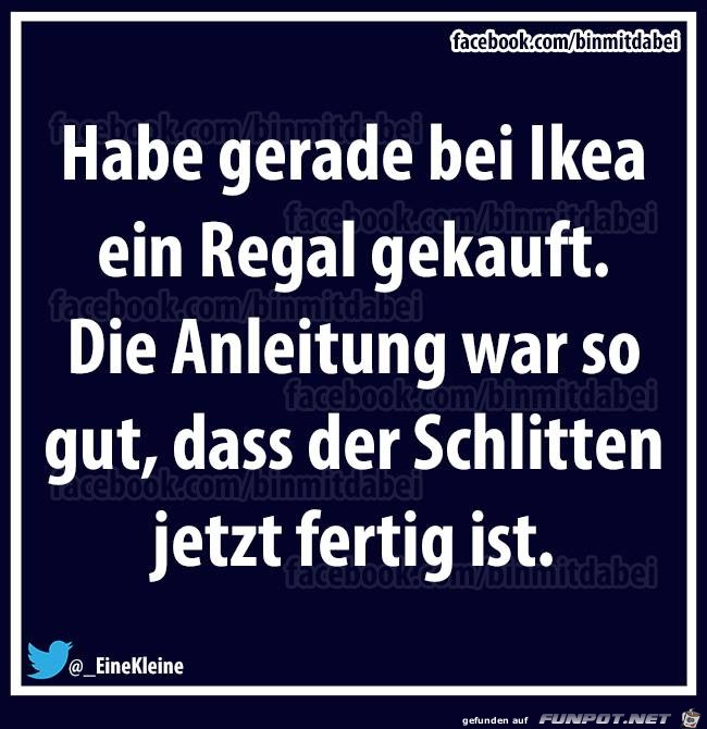Habe gerade bei IKEA ein Regal gekauft... Habe gerade bei IKEA ein Regal gekauft...