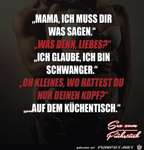 Mama ich muss dir was sagen