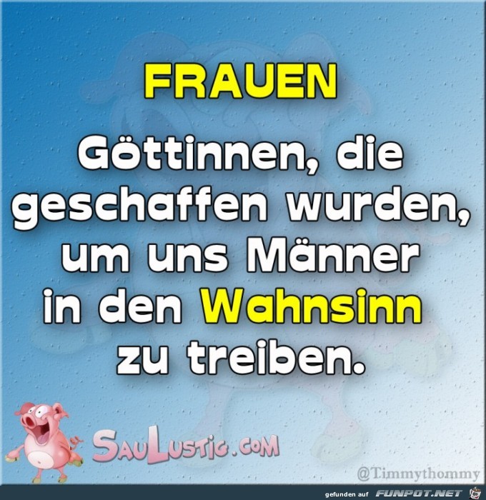 Frauen sind Goettinen Frauen sind Goettinen