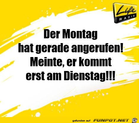 Der Montag hat angerufen