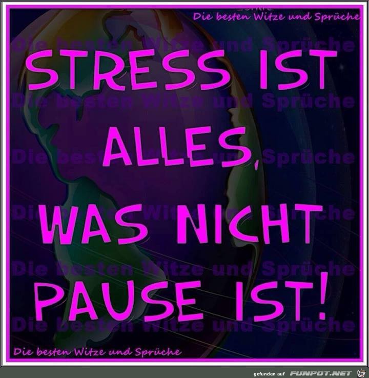 Stress ist alles...