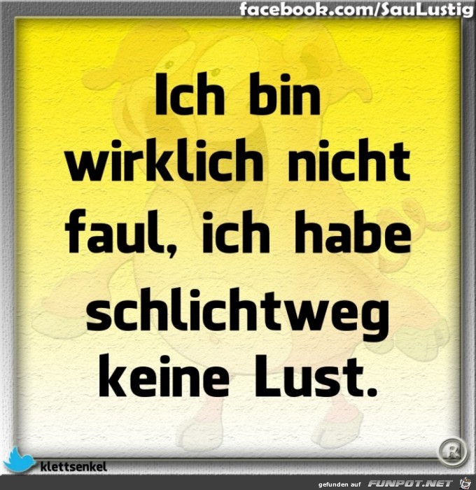 Ich bin nicht faul Ich bin nicht faul