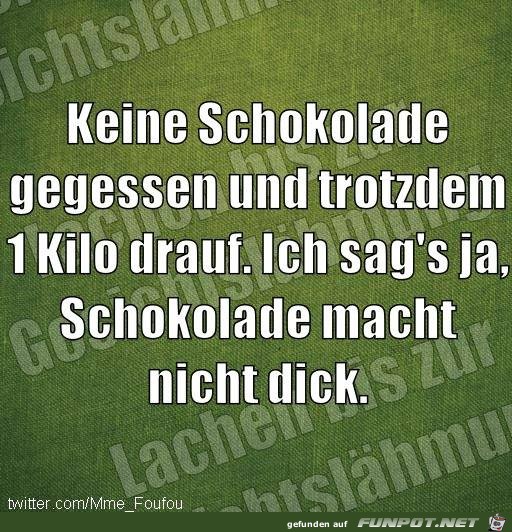 Keine Schokolade gegessen... Keine Schokolade gegessen...