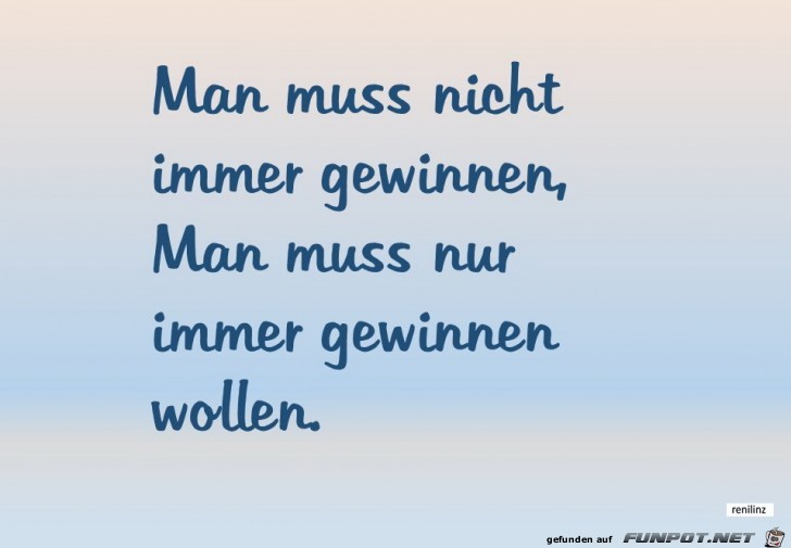 man muss nicht immer gewinnen