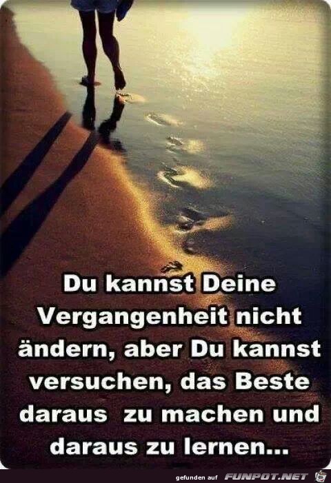Du kannst Deine Vergangenheit... Du kannst Deine Vergangenheit...